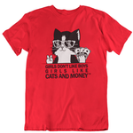 Red t-shirt with a graphic of a cat wearing sunglasses and holding money, text 'Girls don't like boys, girls like cats and money'.